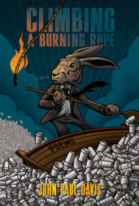 The front cover of John Paul Davis's Climbing A Burning Rope