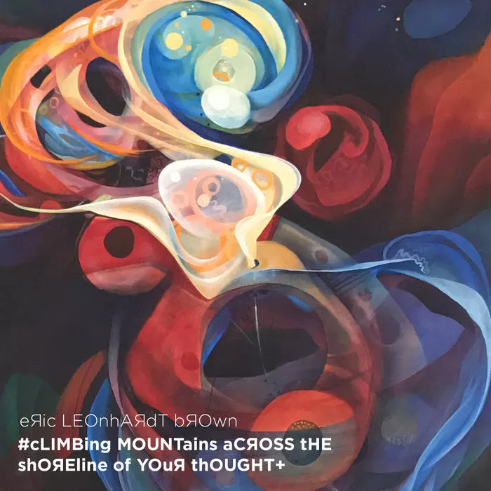 cover of The front cover of Eric Leonhardt Brown's album Climbing Mountains Across The Shoreline Of Your Thought